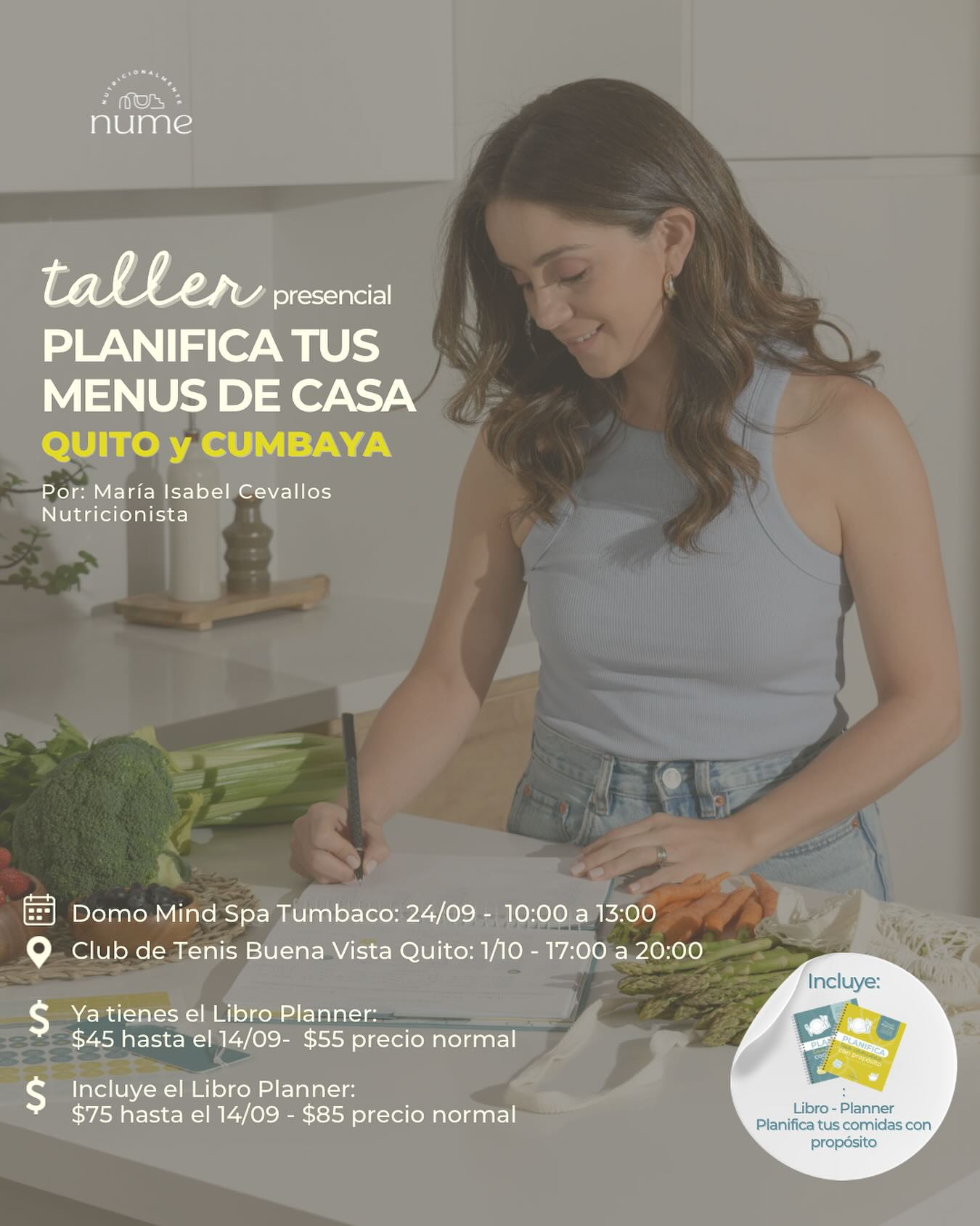 TALLER PLANIFICA TUS MENÚS DE CASA Y NUTRE TU VIDA
Un espacio 100% práctico y presencial para que recuperes tu tiempo, reduzcas el estrés de las comidas y mejores la nutrición familiar desde casa.
👥 Cupos limitados – Última edición presencial del año
Elige el horario que mejor se ajuste a ti:
📌CUMBAYÁ Miércoles 24 de septiembre - (Domo Mind Spa – Tumbaco)
🕙 10:00 a 13:00
📌QUITO Miércoles 1 de octubre - (Club Tenis Buena Vista)
🕔 17:00 a 20:00
👩🏼⚕️ Facilitado por: María Isabel Cevallos, Nutricionista y autora del Libro Planner
🙋🏻♂️PARA QUIEN ESTÁ DIRIGIDO?
• Madre o padre de familia
• Persona que vive sola y se cocina a diario
• Cuidador(a) de adultos mayores
• Profesional de salud o bienestar
• Alguien que busca paz mental y organización al momento de comer
🧐QUÉ VAS A LOGRAR?
Durante 3 horas vivenciales vas a:
- Aprender a armar platos saludables, variados y equilibrados
- Crear tu propio portafolio de preparaciones de comidas
- Planificar en vivo un menú semanal completo derivando en su lista de compras
- Aplicar el MÉTODO CREAR: aprende, recopila, ejecuta, arma y recicla tus próximos menús
QUÉ INCLUYE:
📘 Libro Planner físico (valorado en $29,99)
🔗 Conócelo más aquí: https://www.numenutricion.com/planner/
📲 Acceso digital al Portafolio con 500 ideas + Recetario con 35 recetas
🎁 BONUS # 2: E-book “Loncheras Quimestrales” (valorado en $9.99)
👜 Kit de Bienvenida con productos de los auspiciantes!
💰 PRECIOS – Taller presencial 3h
🎟 Taller + Libro Planner (valorado en $29,99)
$75 hasta el 14 de septiembre
$85 desde el 15 de septiembre
🎟 Solo Taller (si ya tienes el libro)
$45 hasta el 14 de septiembre (precio exclusivo para quienes ya lo compraron)
$55 desde el 15 de septiembre
📲 Escríbeme para más info o reservar tu cupo 👉 Whatsapp o 🔗Link de la Lio