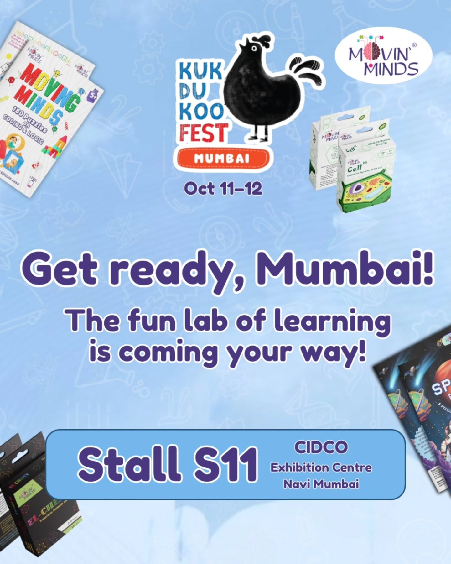 Mumbai, we’re bringing the Fun Lab of Learning to you! 💡
Join us at Kukdukoo Fest (Oct 11–12) and experience how science, logic, and creativity come alive — the Movin’ Minds way.
🧪 From El-Chemy and Cell IQ card games to the Space Edition ...
📍 Visit us at Stall S11 | CIDCO Exhibition Centre, Navi Mumbai
Let’s make learning playful together! 🚀
#KukdukooFest #MovinMinds #MumbaiEvents #ScreenFreeLearning #STEMToysIndia #KidsLearning #EducationalToys #ElChemy #CellIQ #CodingForKids #LogicPuzzle #ActivityBooks #PlayToLearn #STEMLearning #MumbaiParents #MumbaiMoms #KukdukooFestMumbai